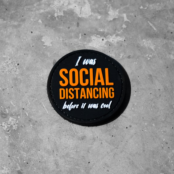 Parche I Was Social Distancing before It Was Cool